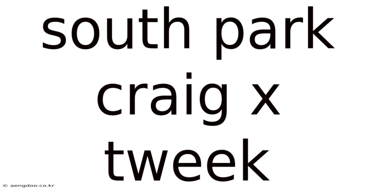 South Park Craig X Tweek