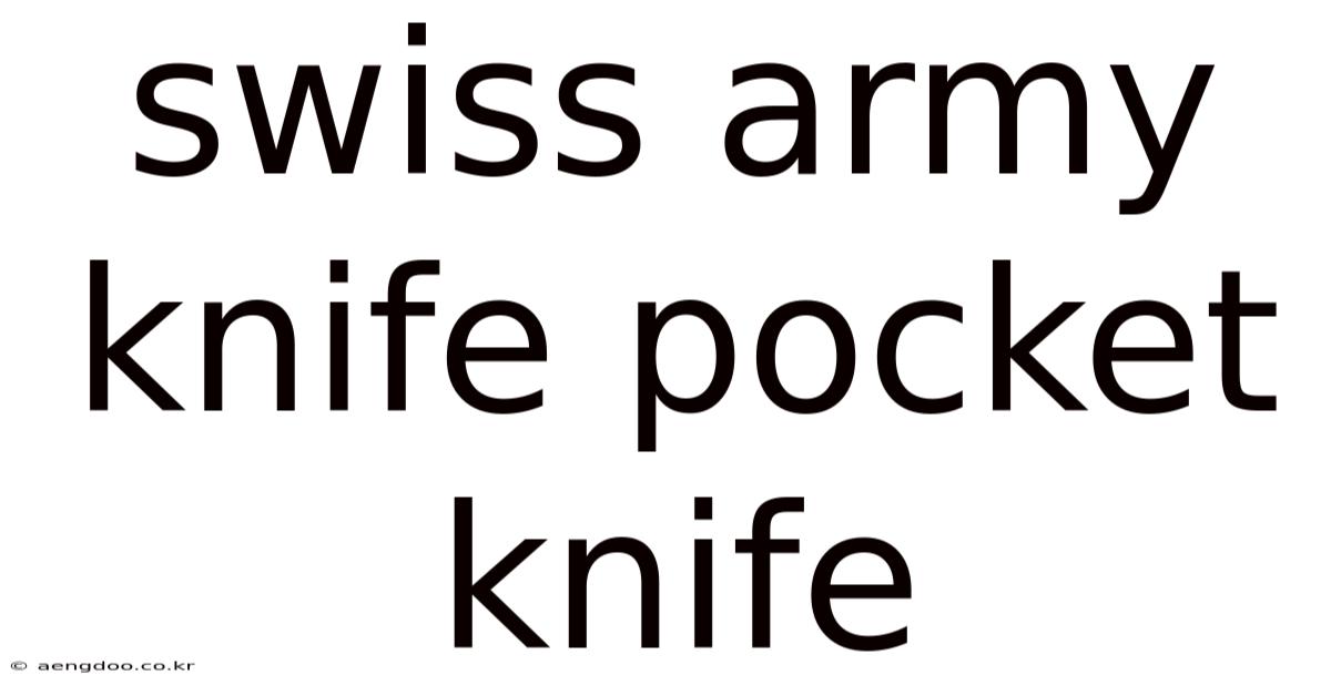 Swiss Army Knife Pocket Knife
