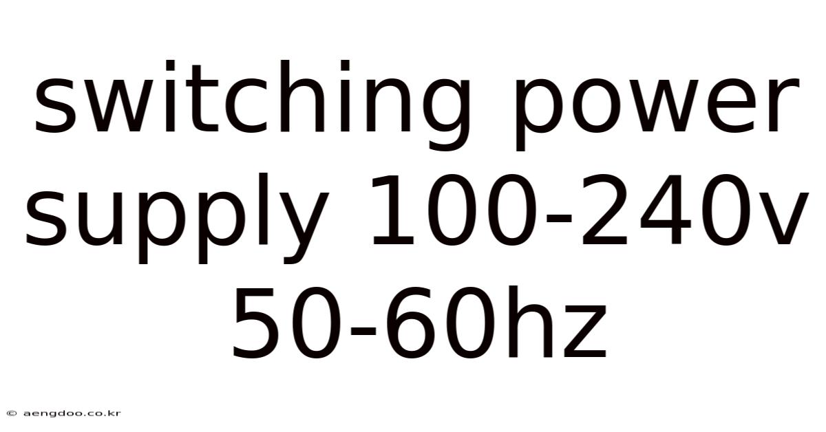 Switching Power Supply 100-240v 50-60hz