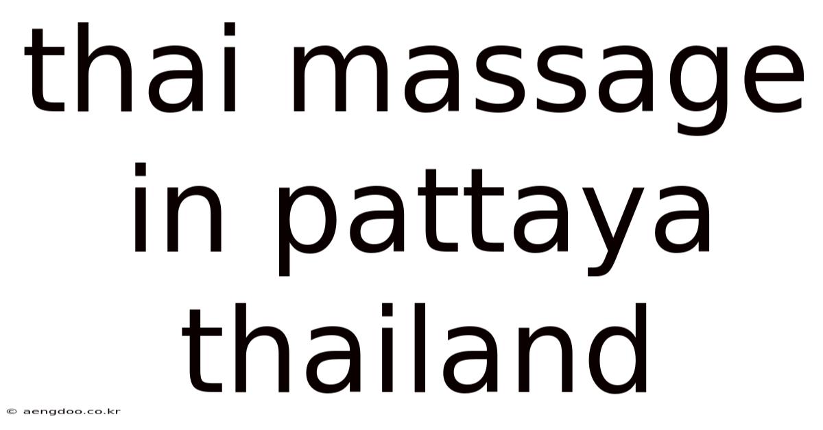 Thai Massage In Pattaya Thailand