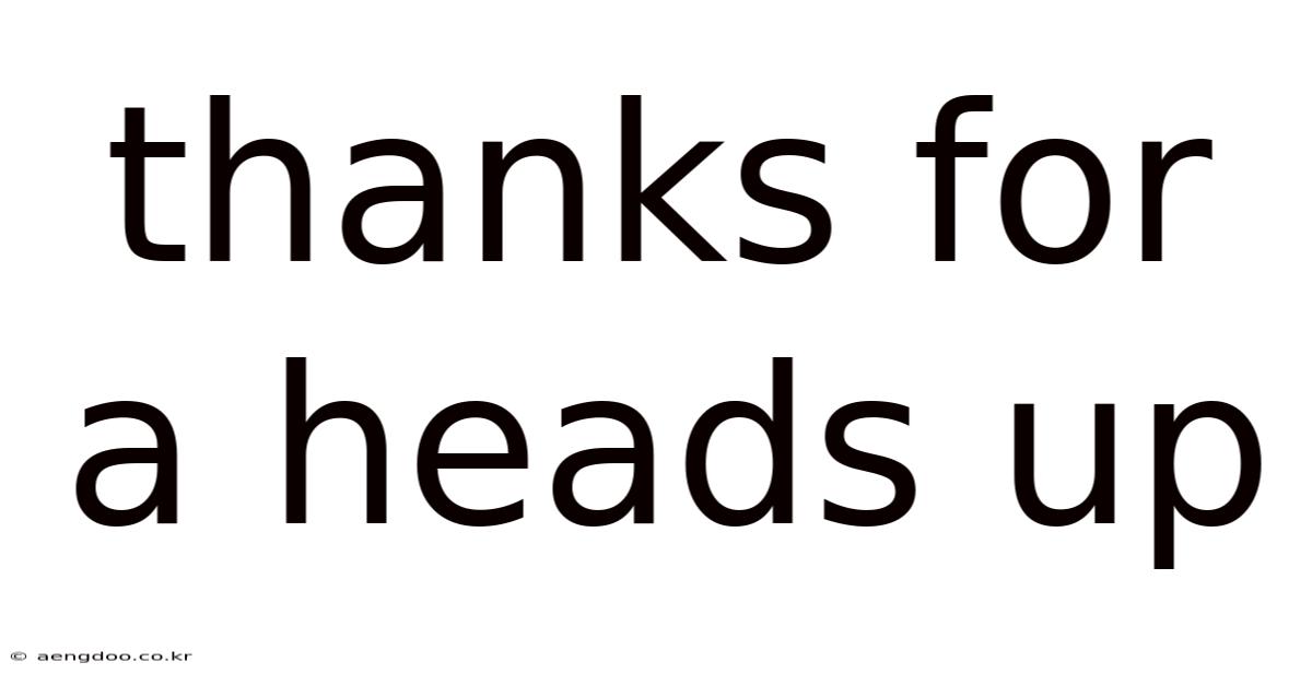 Thanks For A Heads Up