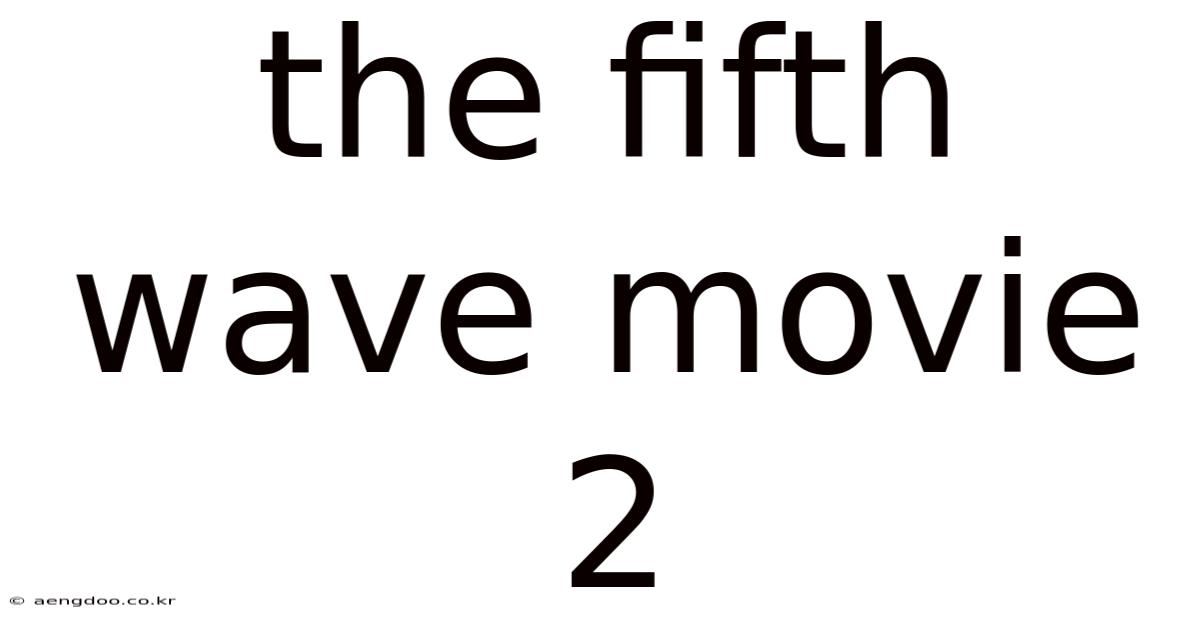 The Fifth Wave Movie 2