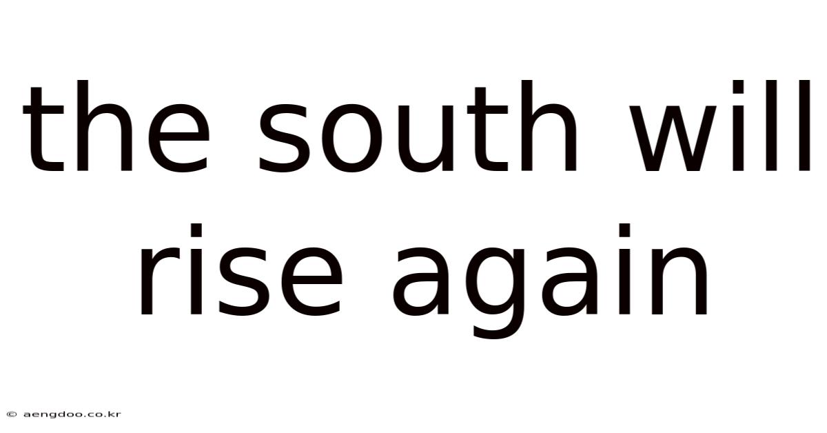 The South Will Rise Again