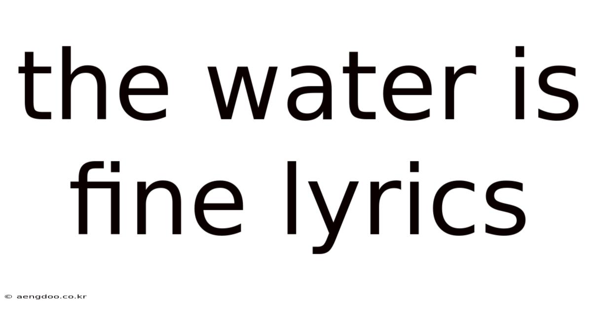 The Water Is Fine Lyrics