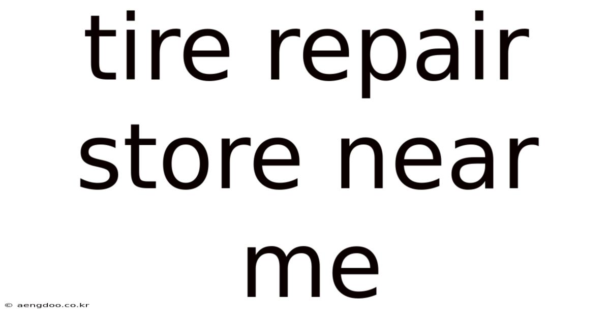 Tire Repair Store Near Me