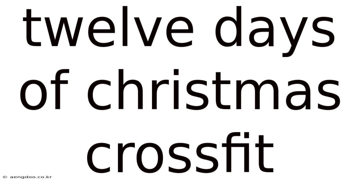 Twelve Days Of Christmas Crossfit