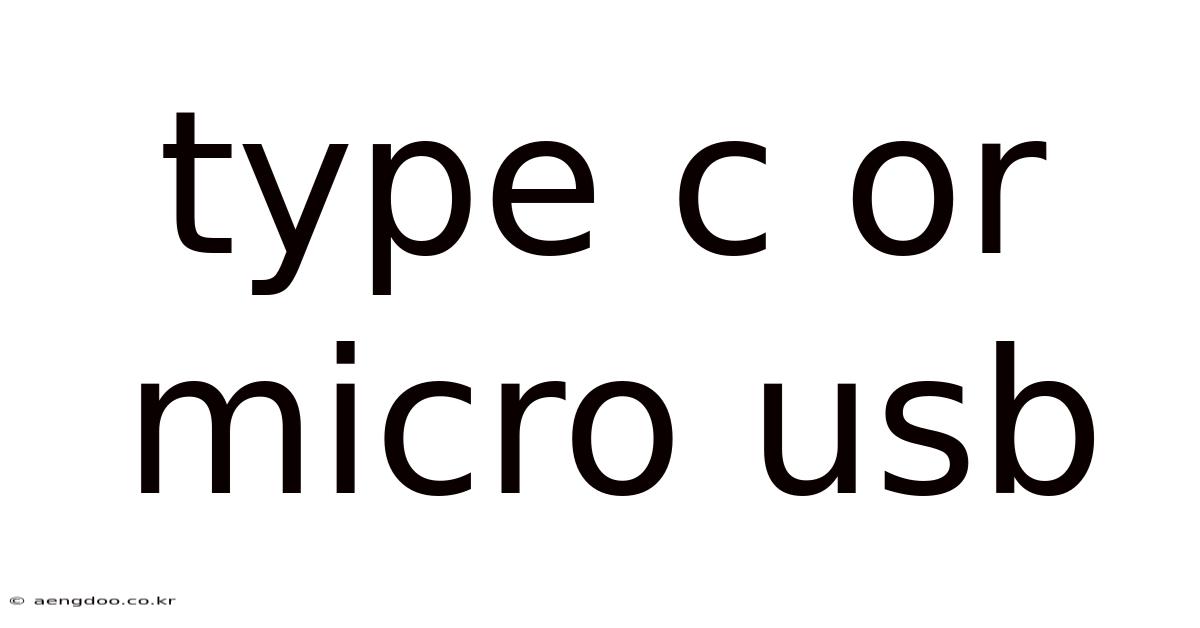 Type C Or Micro Usb