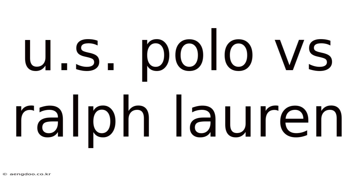 U.s. Polo Vs Ralph Lauren