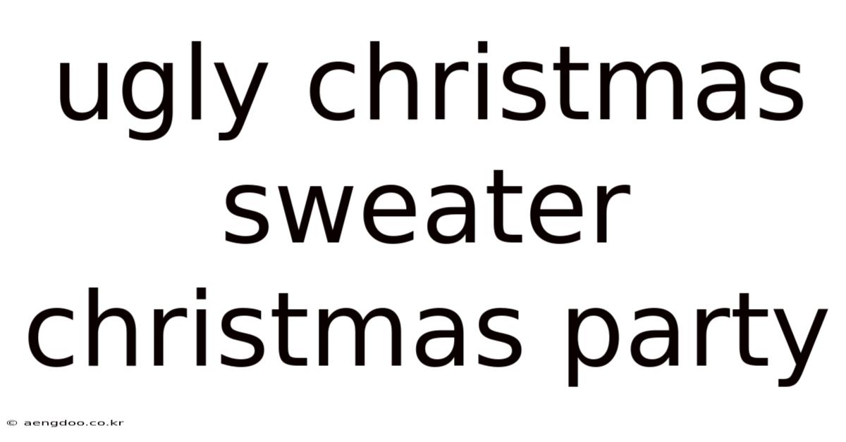 Ugly Christmas Sweater Christmas Party