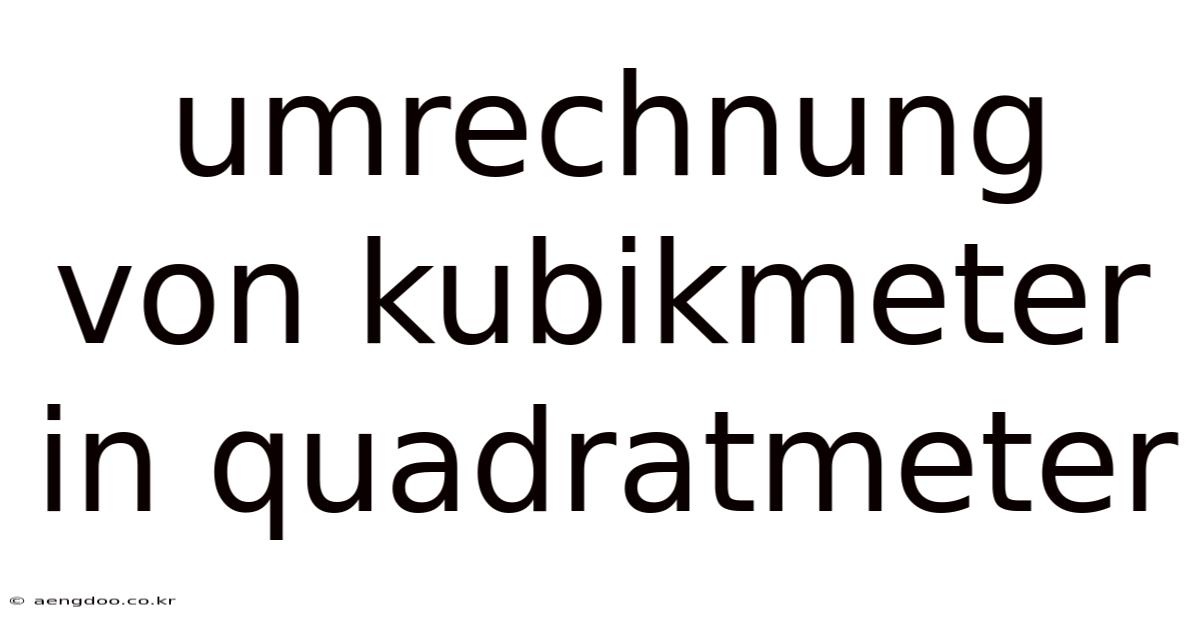 Umrechnung Von Kubikmeter In Quadratmeter