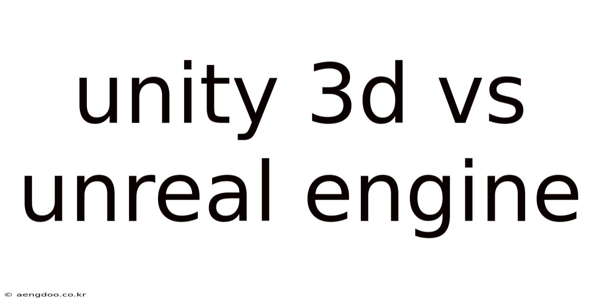 Unity 3d Vs Unreal Engine