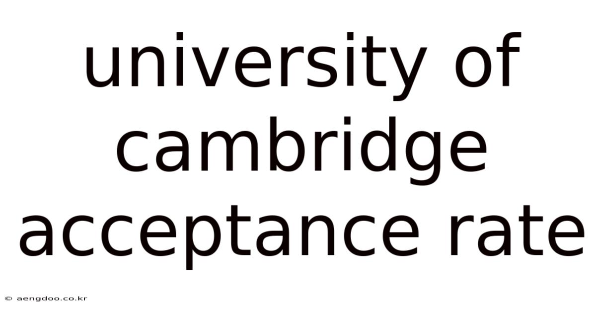 University Of Cambridge Acceptance Rate