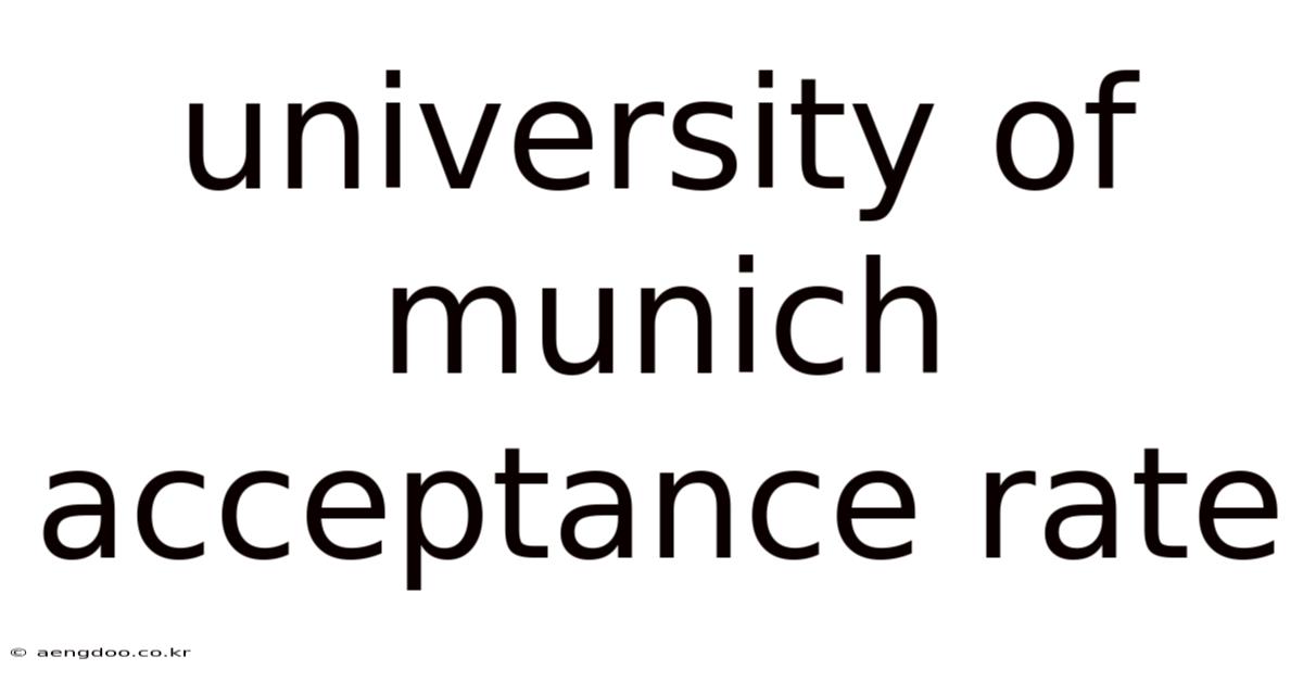 University Of Munich Acceptance Rate