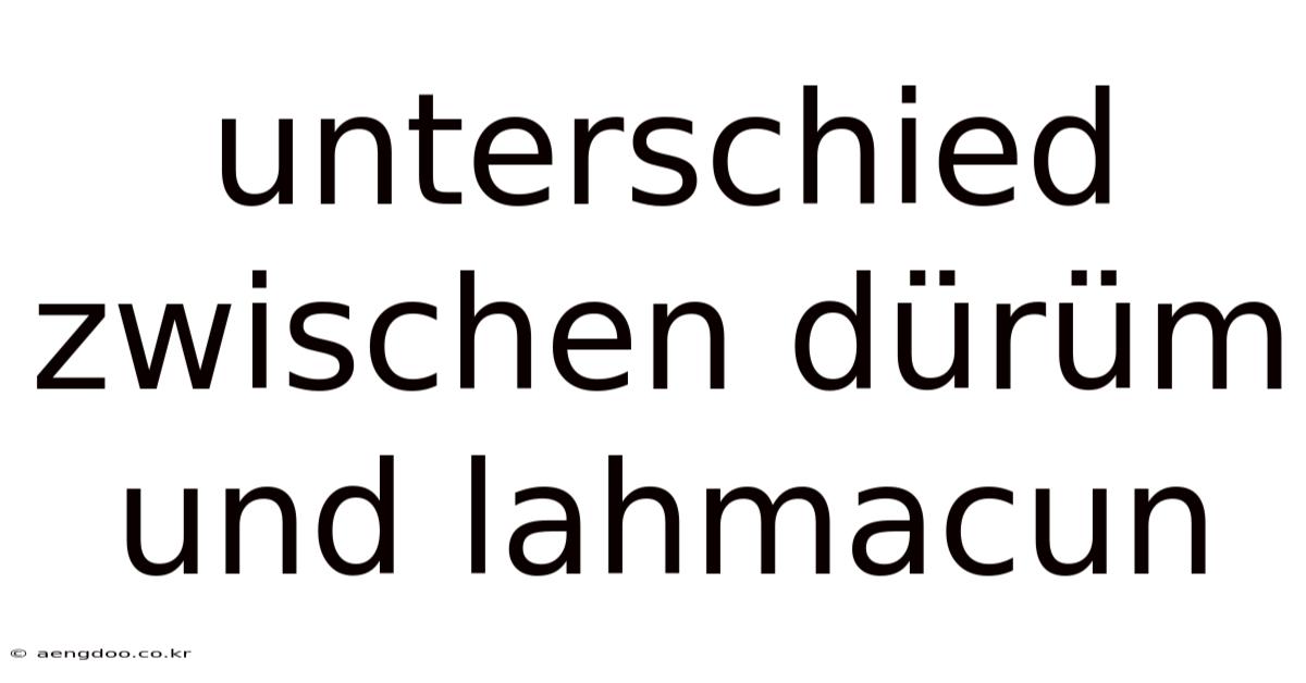Unterschied Zwischen Dürüm Und Lahmacun