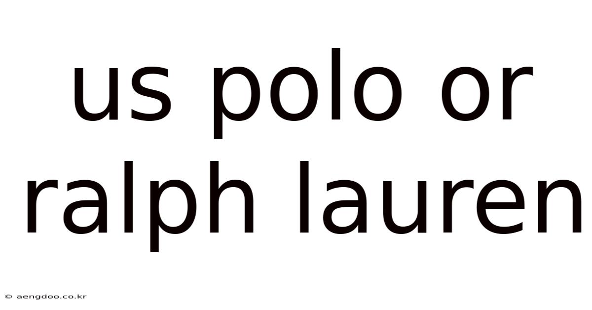 Us Polo Or Ralph Lauren