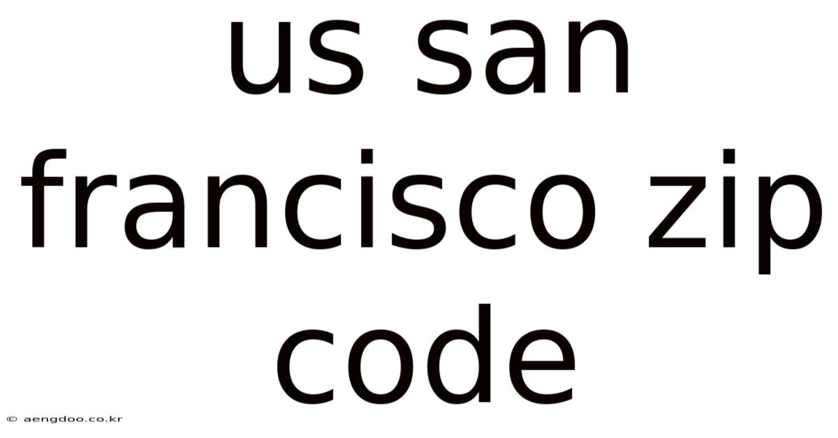 Us San Francisco Zip Code