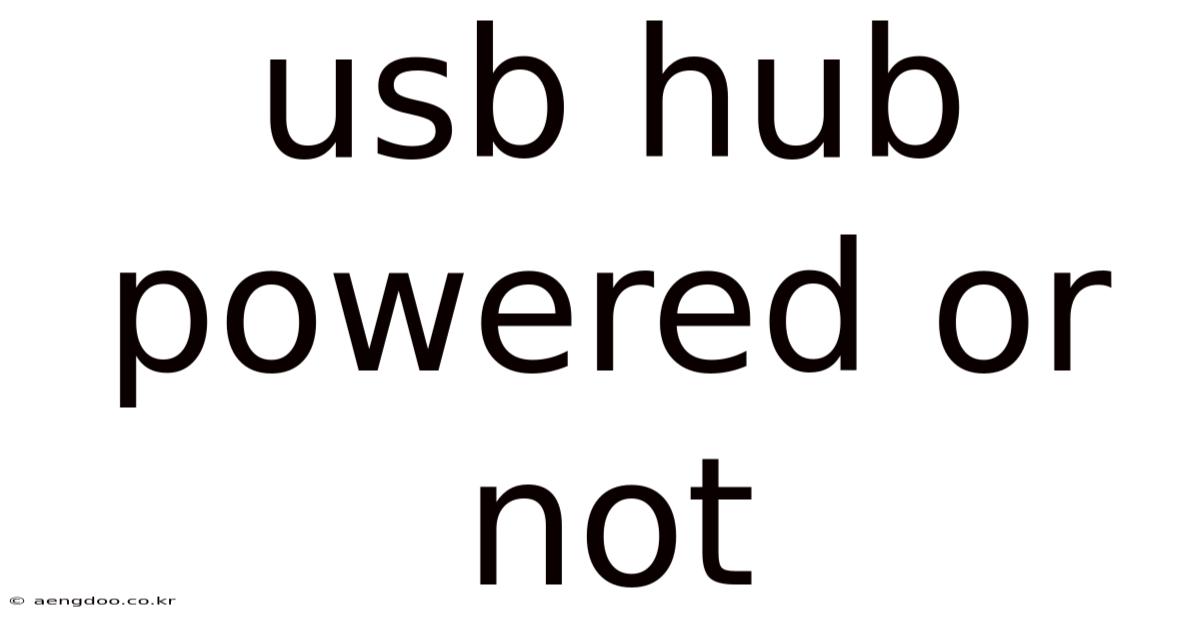 Usb Hub Powered Or Not