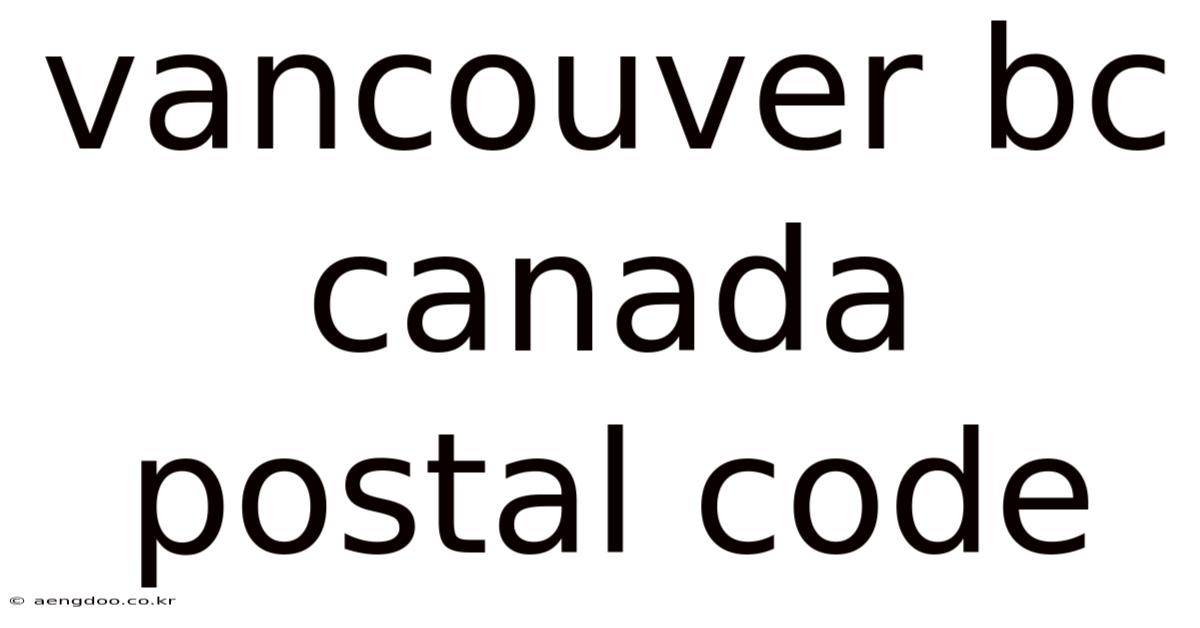 Vancouver Bc Canada Postal Code