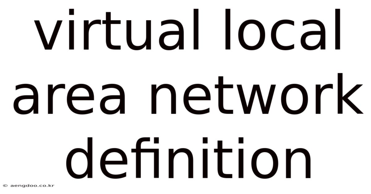 Virtual Local Area Network Definition