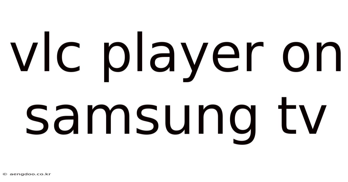 Vlc Player On Samsung Tv