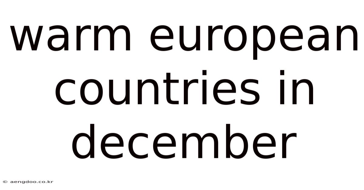 Warm European Countries In December