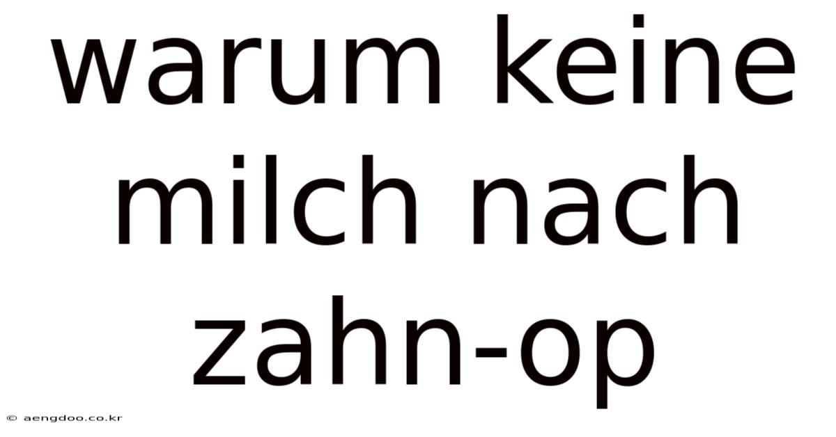 Warum Keine Milch Nach Zahn-op