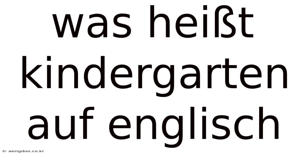 Was Heißt Kindergarten Auf Englisch