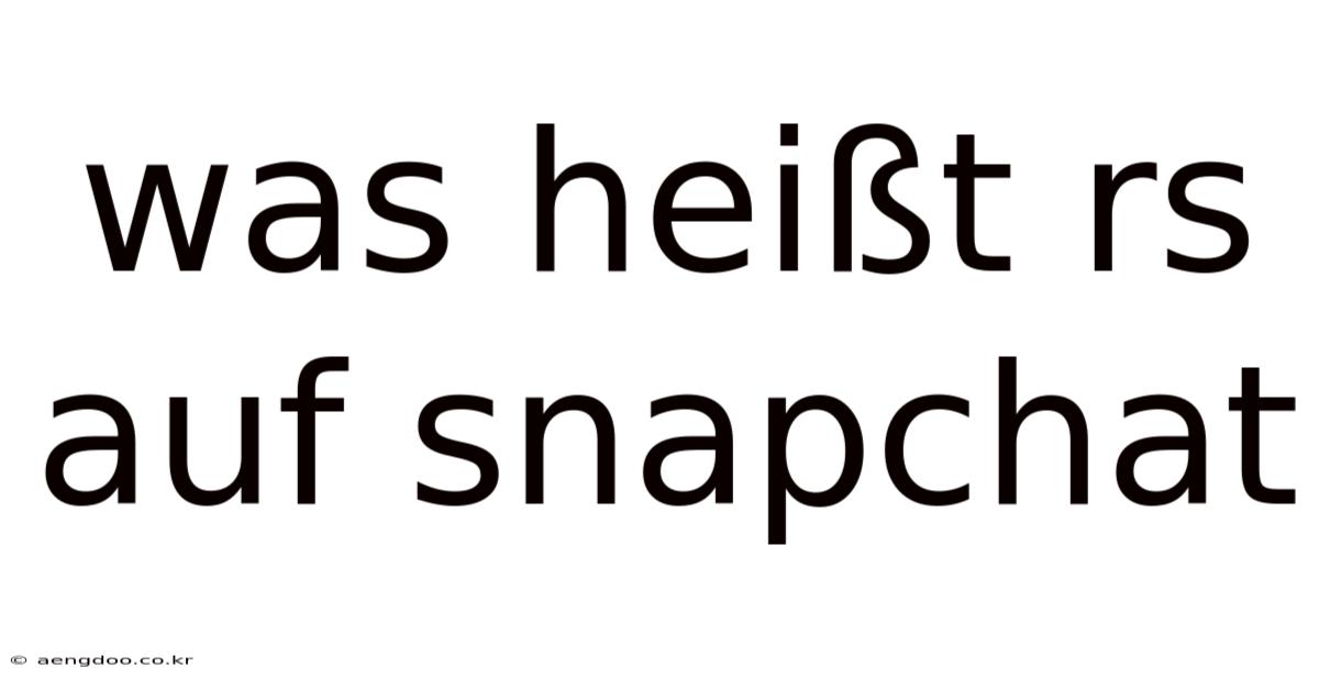 Was Heißt Rs Auf Snapchat
