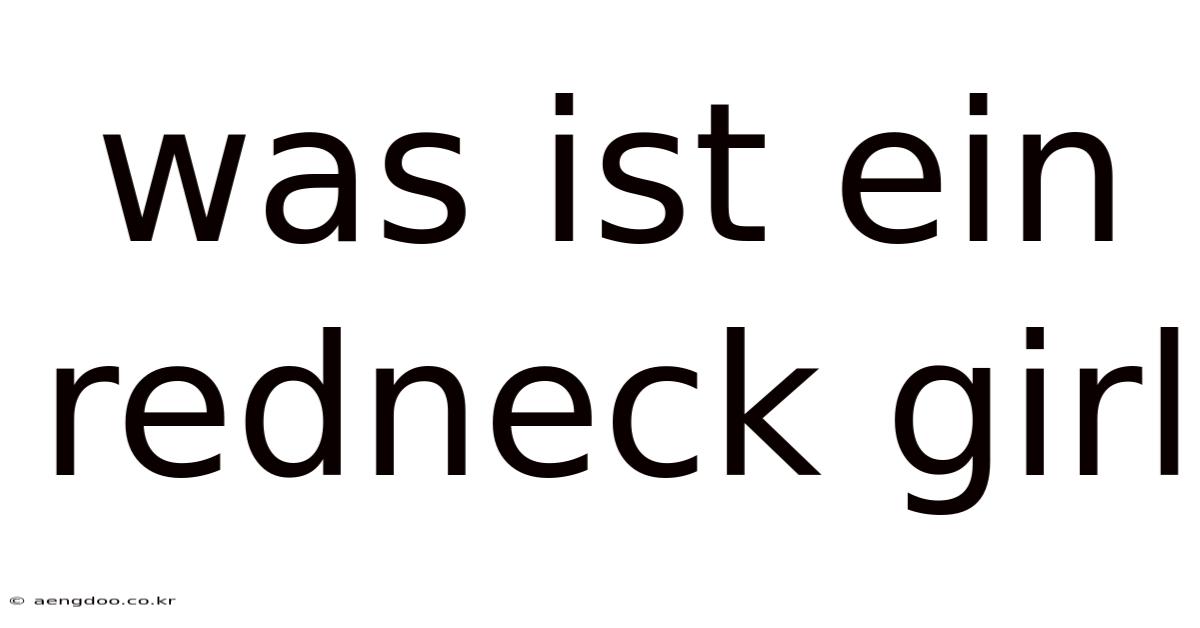 Was Ist Ein Redneck Girl