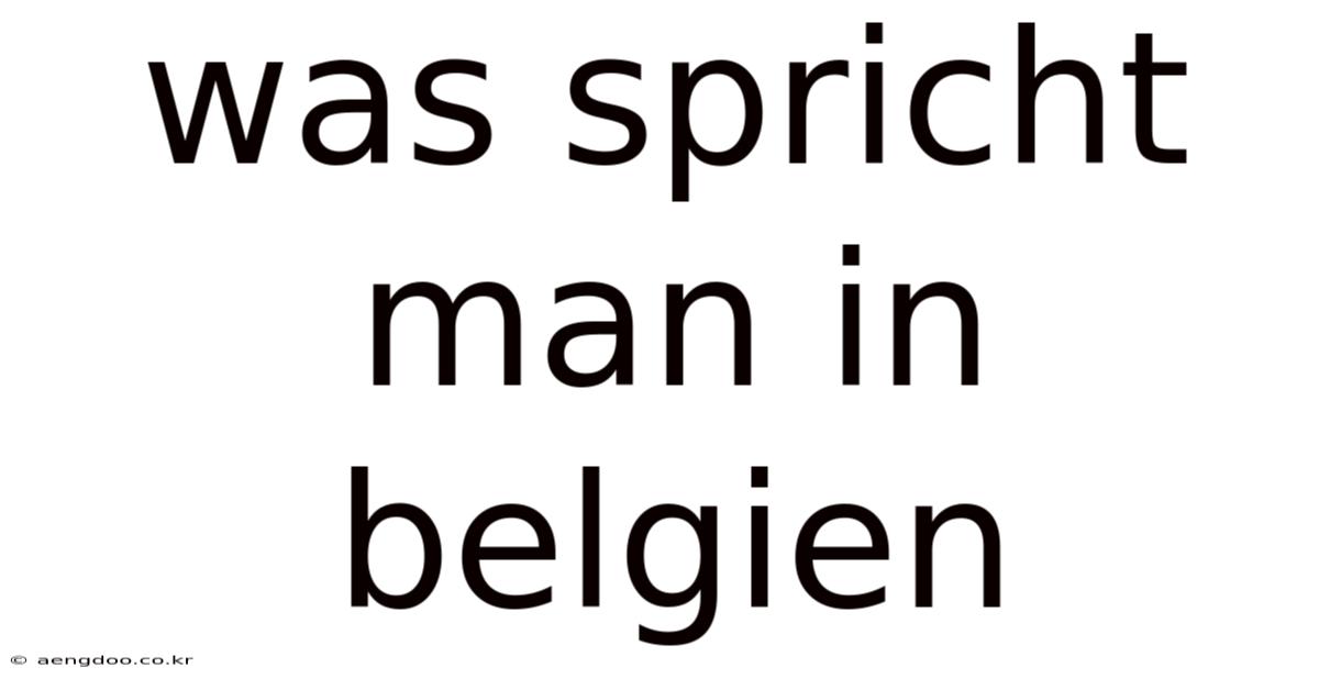 Was Spricht Man In Belgien