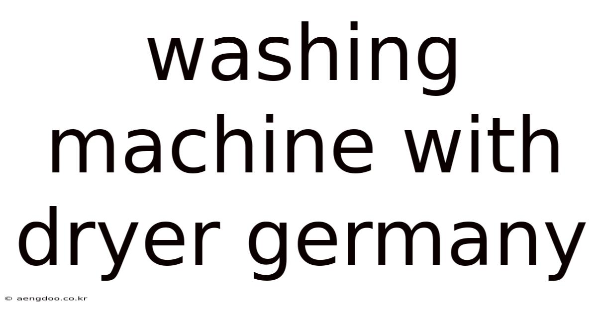 Washing Machine With Dryer Germany