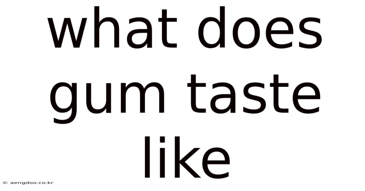 What Does Gum Taste Like