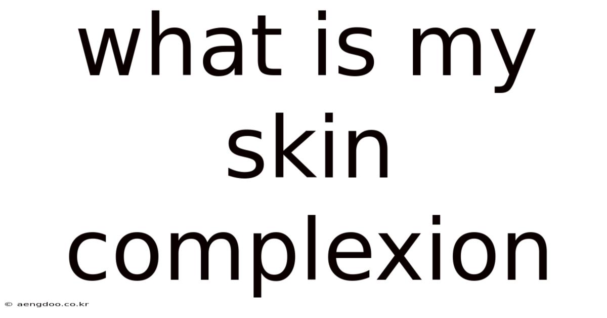 What Is My Skin Complexion