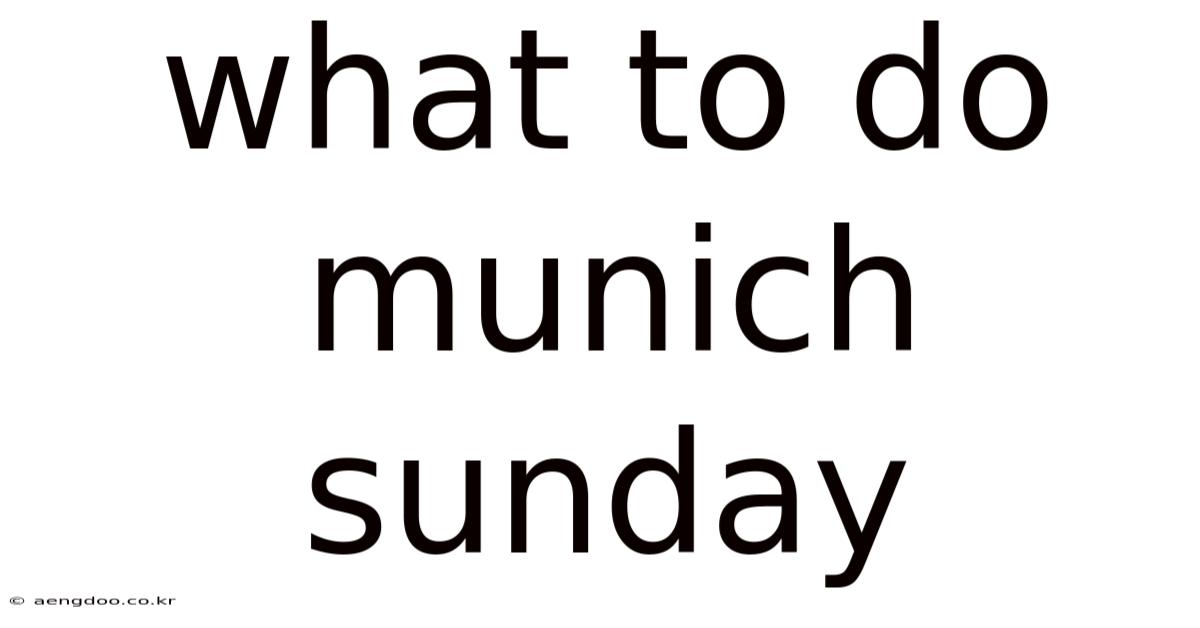 What To Do Munich Sunday