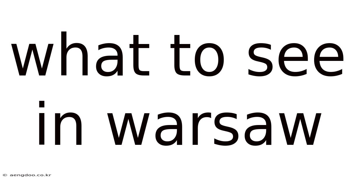 What To See In Warsaw