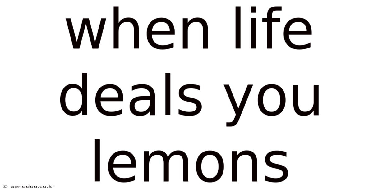 When Life Deals You Lemons