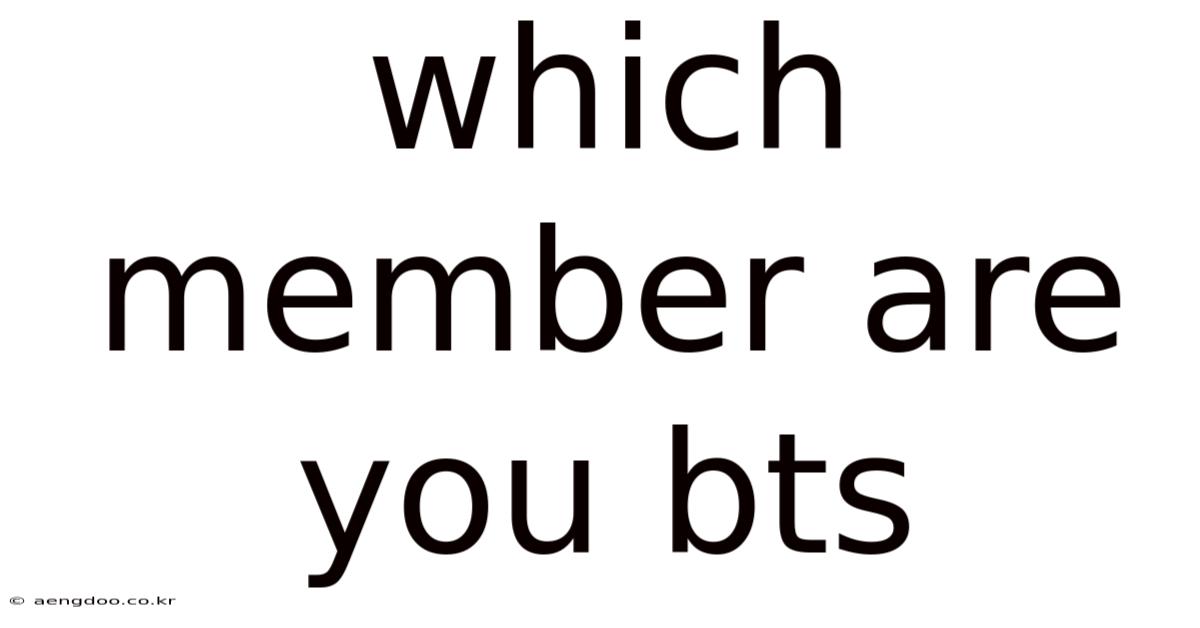 Which Member Are You Bts