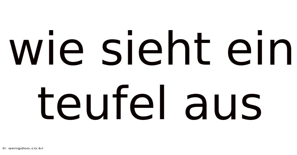 Wie Sieht Ein Teufel Aus