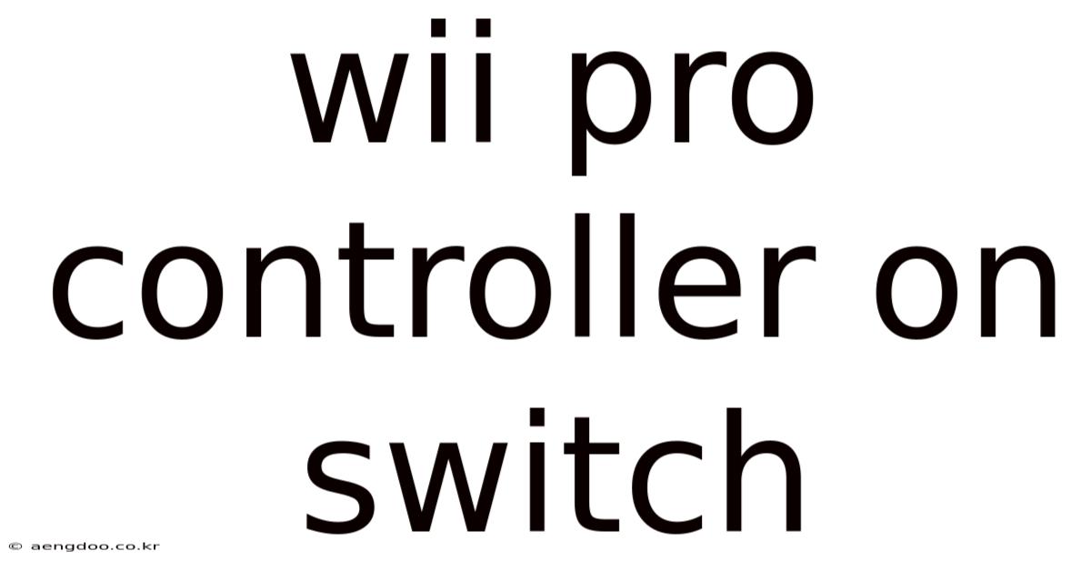 Wii Pro Controller On Switch