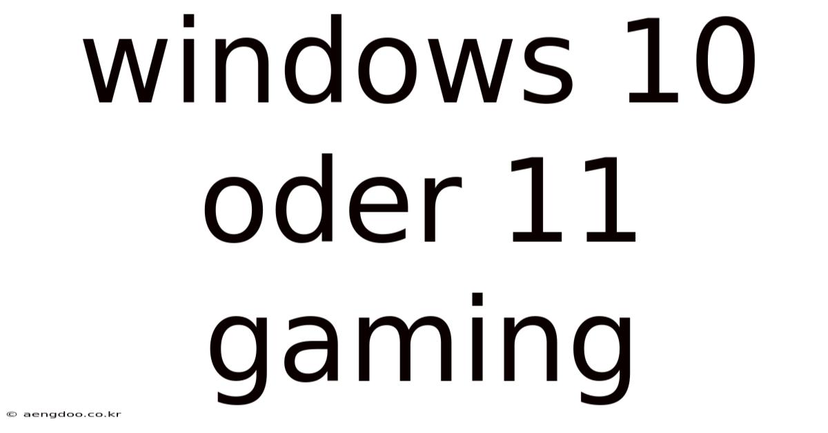Windows 10 Oder 11 Gaming