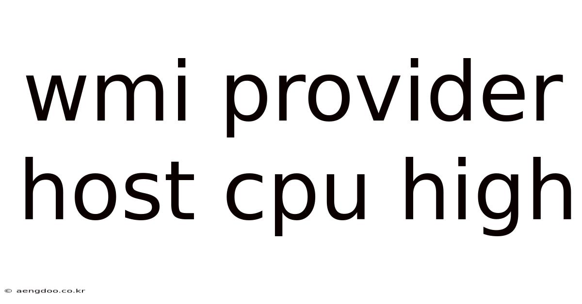 Wmi Provider Host Cpu High