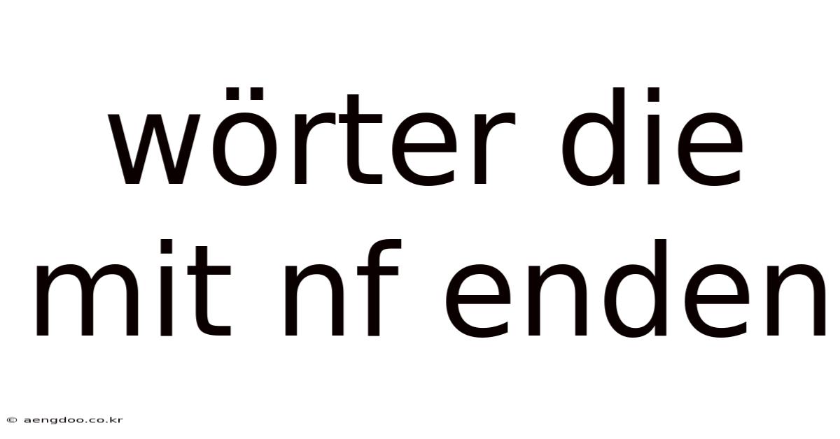 Wörter Die Mit Nf Enden