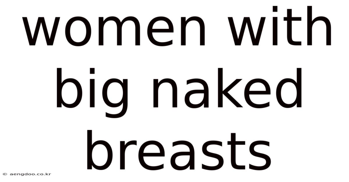 Women With Big Naked Breasts