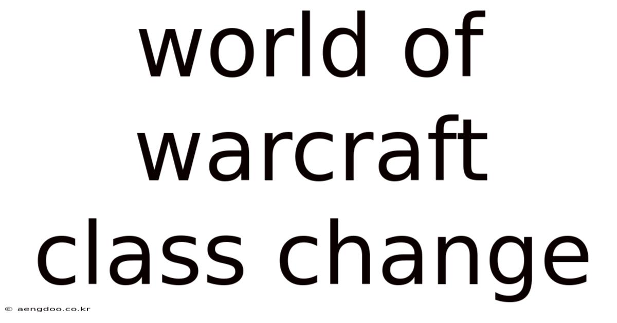 World Of Warcraft Class Change