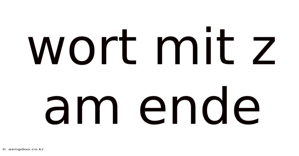 Wort Mit Z Am Ende