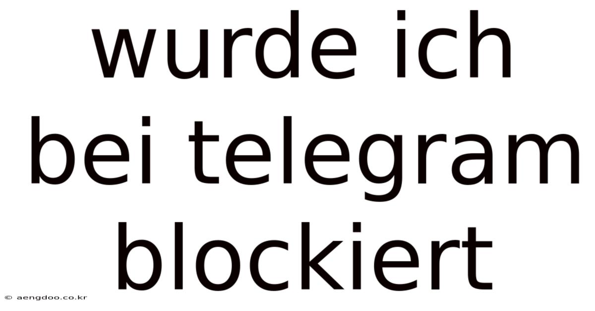 Wurde Ich Bei Telegram Blockiert