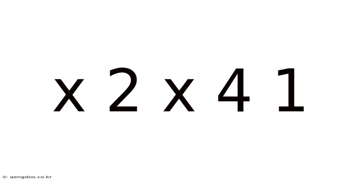 X 2 X 4 1
