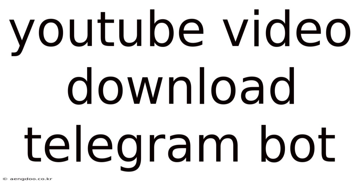 Youtube Video Download Telegram Bot