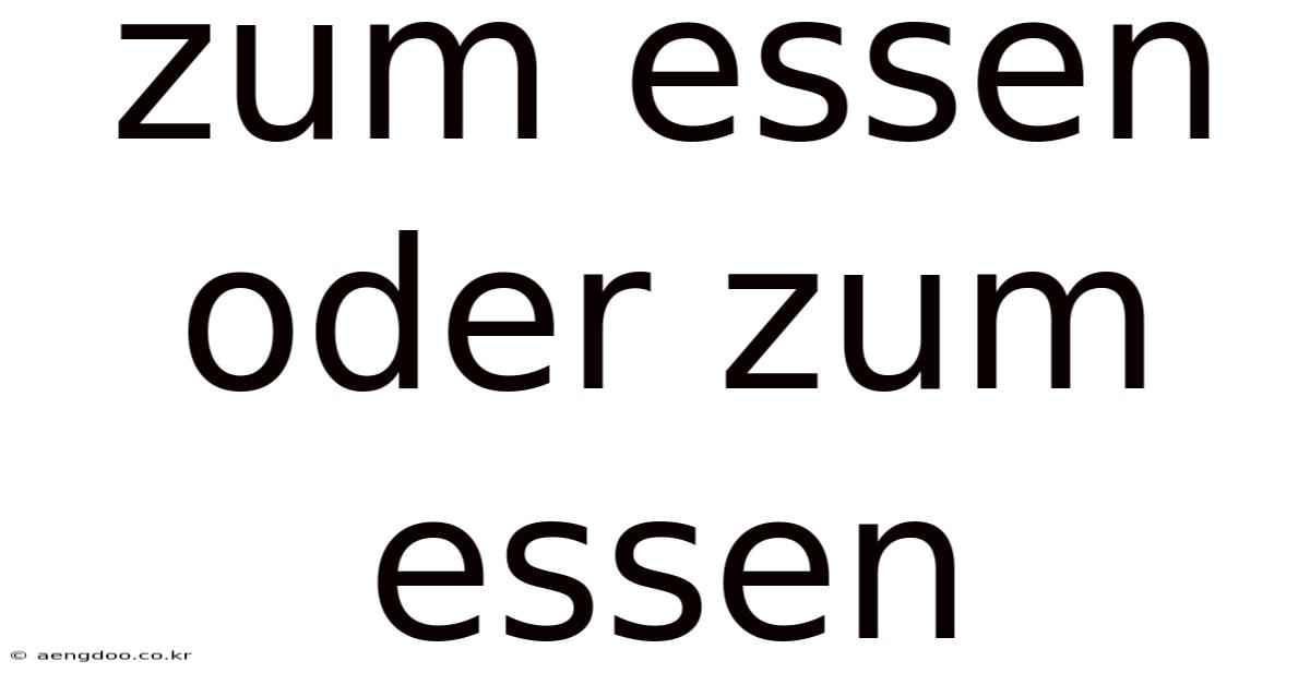 Zum Essen Oder Zum Essen